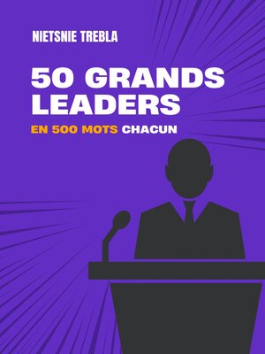 cover image of 50 grands leaders en 500 mots chacun